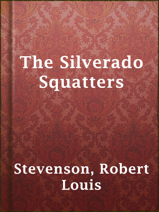 Title details for The Silverado Squatters by Robert Louis Stevenson - Available